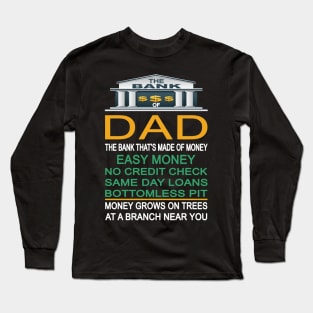 The Bank Of Dad The Bank That's Made Of Money - Funny gift Long Sleeve T-Shirt